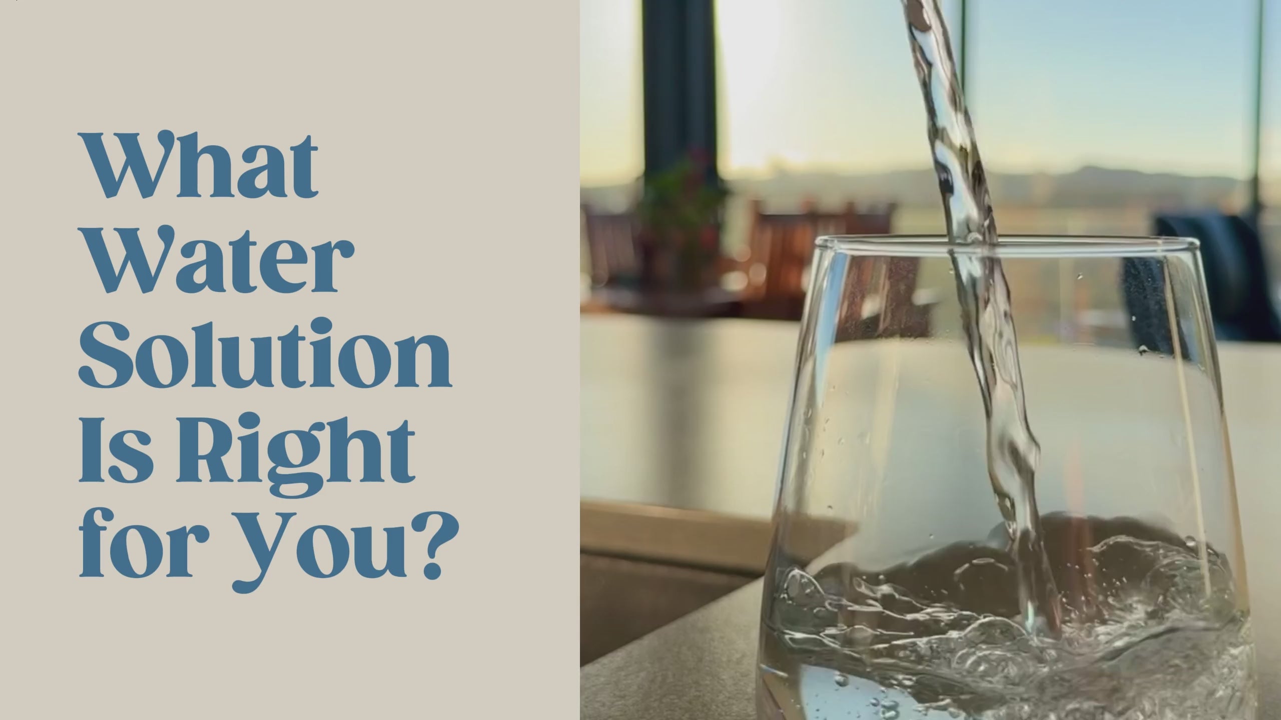 Load video: Video preview showing an clean, modern kitchen with different water filtration options, featuring text overlay that reads "What water solution is right for you?